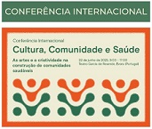 Conferência Internacional "Cultura, Comunidade e Saúde" - Évora - 22 de junho