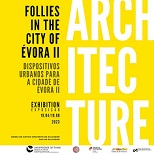  Follies in the city of Évora II .Dispositivos Urbanos para a Cidade de Évora II