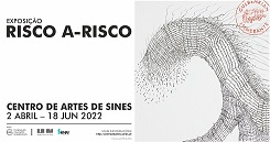 Exposio Risco A - Risco inaugura no Centro de Artes de Sines, dia 2 de abril